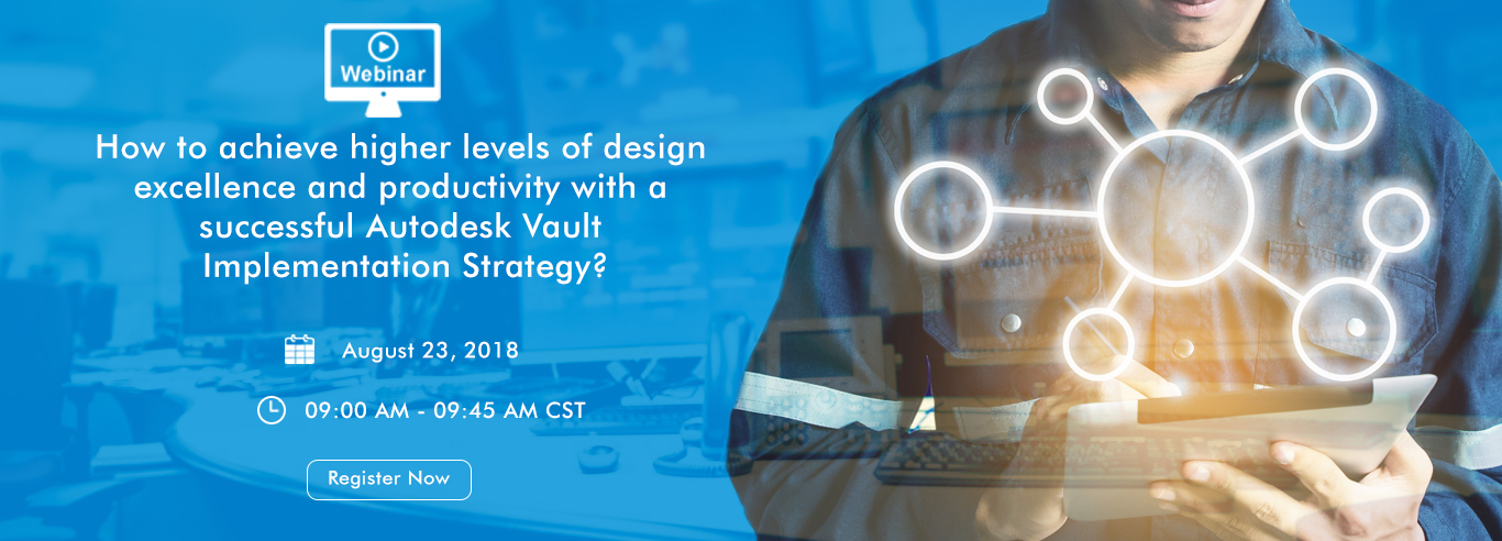 Webinar on successful Autodesk Vault Implementation Strategy